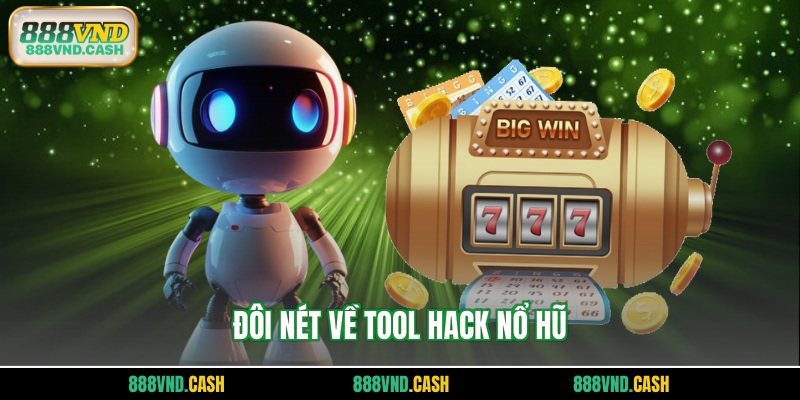 Đôi nét về tool hack nổ hũ