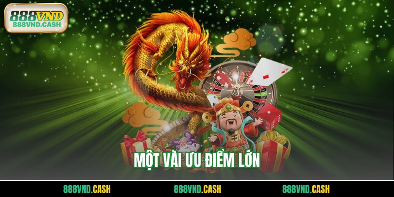 Một vài ưu điểm lớn