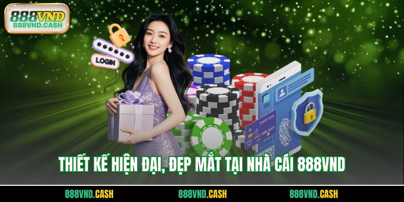 Thiết kế hiện đại, đẹp mắt tại nhà cái 888vnd