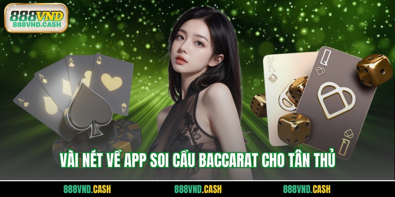 Vài nét về app soi cầu Baccarat cho tân thủ
